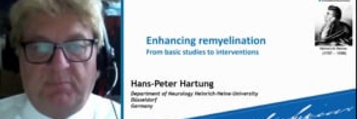 Enhancing Remyelination - From Basic Studies to Interventions - Hans-Peter Hartung